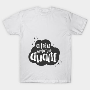 Quote a new adventure awaits T-Shirt